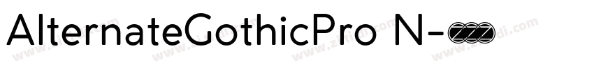 AlternateGothicPro N字体转换 AlternateGothicPro N字体转换